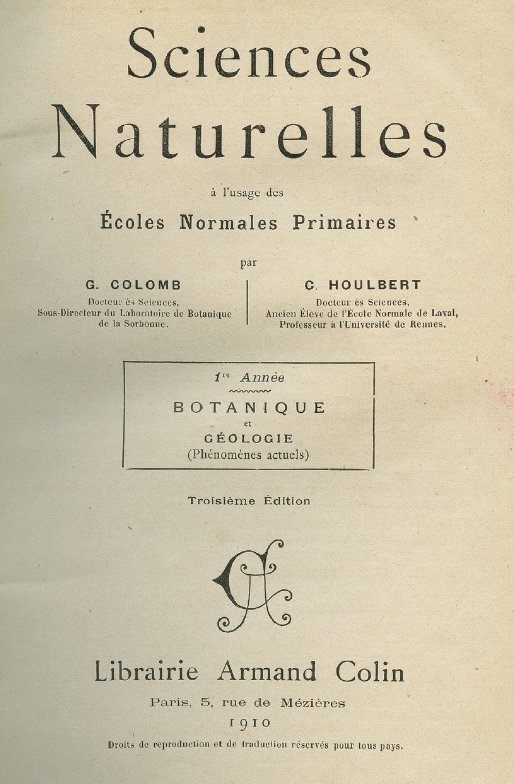 Sciences naturelles à l'usage des écoles normales primaires. 1re année, botanique et géologie (phénomènes actuels).
