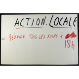 Action locale - Réunion tous les soirs à 18h.