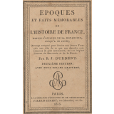 Époques et faits mémorables de l'Histoire de France. Depuis l'origine de la monarchie jusqu'à ce jour, par R. J. Durdent.