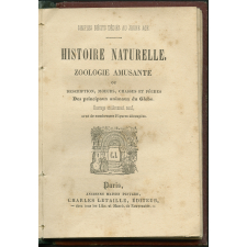 Histoire naturelle. Zoologie amusante ou description, moeurs, chasses et pêches des principaux animaux du Globe