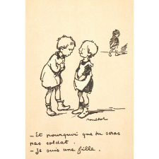 Et pourquoi que tu seras pas soldat - Je suis une fille.