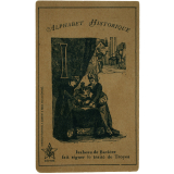 Carte réclame. Cordonnerie du XXe siècle. Alphabet historique. Isabeau de Bavière fait signer le traité de Troyes.