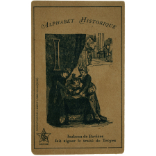 Carte réclame. Cordonnerie du XXe siècle. Alphabet historique. Isabeau de Bavière fait signer le traité de Troyes.