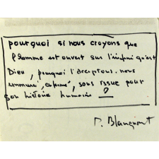 Pourquoi si nous croyons que l'homme est ouvert sur l'infini qu'est Dieu, pourquoi l'acceptons-nous emmuré, enfermé, sans issue pour son histoire humaine ? P. Blanquart.