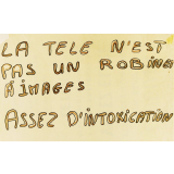 La Télé n'est pas un robinet à images - Assez d'intoxication.