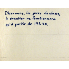 Désormais, les jours de classe, le chantier ne fonctionnera qu'à partir de 17h30.