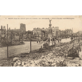 7 - Reims dans les ruines après la retraite des Allemands - Place d'Erlon vers St-Jacques.