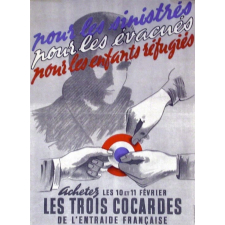 Pour les sinistrés, pour les évacués, pour les enfants réfugiés. Achetez les 10 et 11 février les trois cocardes de l'entraide française.