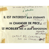 Il est interdit aux étudiants de changer de pièce le mobilier mis à leur disposition.