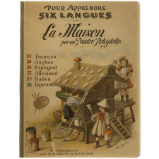 La maison par un peintre polyglotte. Pour apprendre six langues. Français, anglais, espagnol, allemand, italien, esperanto.
