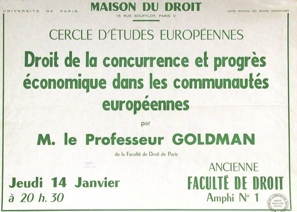 Maison du Droit - Université de Paris, Centre Régional des Oeuvres Universitaires. Cercle d'Etudes Européennes, Droit de la concurrence et progrès économique dans les communautés européennes par M. le professeur Goldman.
