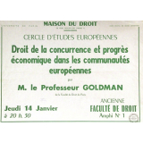 Maison du Droit - Université de Paris, Centre Régional des Oeuvres Universitaires. Cercle d'Etudes Européennes, Droit de la concurrence et progrès économique dans les communautés européennes par M. le professeur Goldman.