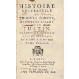 Histoire Universelle de Trogues Pompée, réduite en abrégé par Justin. Tradution nouvelle avec des remarques. Par l'Abbé A.. de Port Royal.