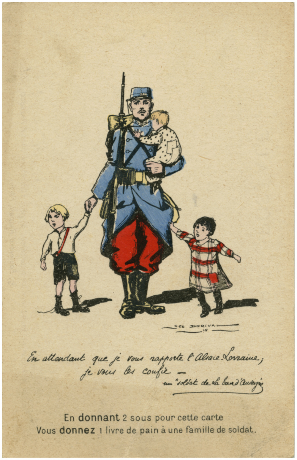 En attendant que je vous rapporte l'Alsace-Lorraine, je vous les confie. Un soldat de La Tour d'Auvergne - En donnant 2 sous pour cette carte Vous donnez 1 livre de pain à une famille de soldat.