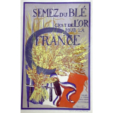 Semez du blé, c'est de l'or pour la France.