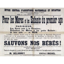 Pour les mères et les enfants du premier âge parisiens. Les pères sont à la frontière. Défendons les mères et les petits enfants. A leur aide - et vite. Sauvons nos bébés!