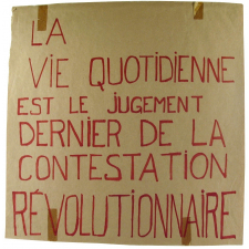 La Vie quotidienne est le jugement dernier de la contestation révolutionnaire.