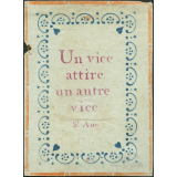 Un vice attire un autre vice. 