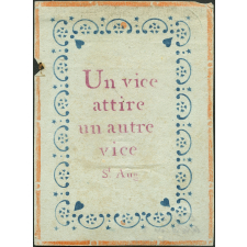 Un vice attire un autre vice. 