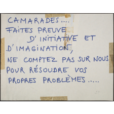 Camarades… Faites preuve d'initiative et d'imagination.