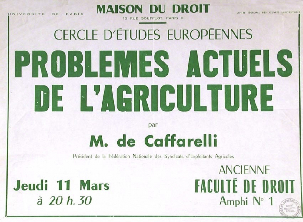 Maison du Droit - Université de Paris, Centre Régional des Oeuvres Universitaires. Cercle d'Etudes Européennes, Problèmes actuels de l'agriculture par M. de Caffarelli.