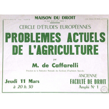 Maison du Droit - Université de Paris, Centre Régional des Oeuvres Universitaires. Cercle d'Etudes Européennes, Problèmes actuels de l'agriculture par M. de Caffarelli.