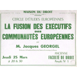 Maison du Droit - Université de Paris, Centre Régional des Oeuvres Universitaires. Cercle d'Etudes Européennes, Le Fusion des Exécutifs des communautés Européennes par M. Jacques Georgel.