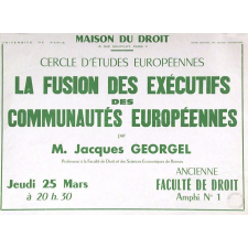 Maison du Droit - Université de Paris, Centre Régional des Oeuvres Universitaires. Cercle d'Etudes Européennes, Le Fusion des Exécutifs des communautés Européennes par M. Jacques Georgel.