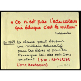 Ce n'est pas l'éducateur qui éduque, c'est le milieu.