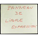 Panneau de libre expression.