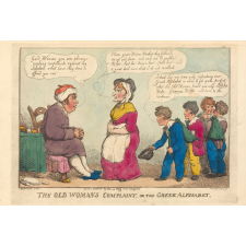 The old Womans complaint, or the Greek Alphabet.