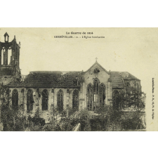 La Grande Guerre de 1914 - Gerbéviller - 2 - L'Eglise bombardée.