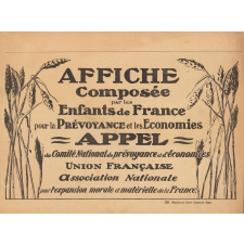 Affiche composé par les Enfants de France pour la Prévoyance et les Economies. Appel du Comité National de prévoyance et d'économies. Union française. Association Nationale pour l'expansion morale et matérielle de la France.