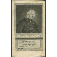 Antoine Pluche, Prêtre, né à Rheims le 12 sept. 1688, mort à la Varenne S Maur le 19 oct. 1761.