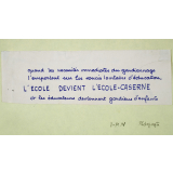 Quand les nécessités immédiates du gardiennage l'emportent sur les soucis lointains d'éducation, l'école devient l'école-caserne.