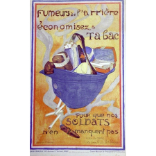 Fumeurs de l'arrière économisez le tabac pour que nos soldats n'en manquent pas.