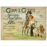 La Grande Guerre racontée aux Petits Enfants par un Poilu. 