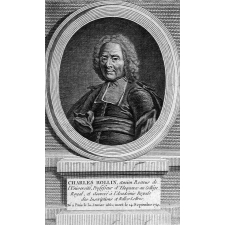 Charles Rollin, Ancien Recteur de l'Université, Professeur d'Eloquence au Collège Royal, et Associé à l'Académie Royale des Inscriptions et belles-lettres.