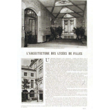 L'Architecture des lycées de filles. Le vestibule du lycée Victor Hugo, rue de Sévigné. Une cour du lycée Fénelon, rue Saint-André-des-Arts. Façade intérieure du lycée Victor Hugo.