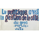 La Politique c'est la gestion de la cité.