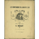 Partition musicale : Les complimens du jour de l'An. Mignardise dédiée à Mr. Gand de Laval par H. Wolfart. Sur la fille du régiment.