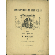 Partition musicale : Les complimens du jour de l'An. Mignardise dédiée à Mr. Gand de Laval par H. Wolfart. Sur la fille du régiment.