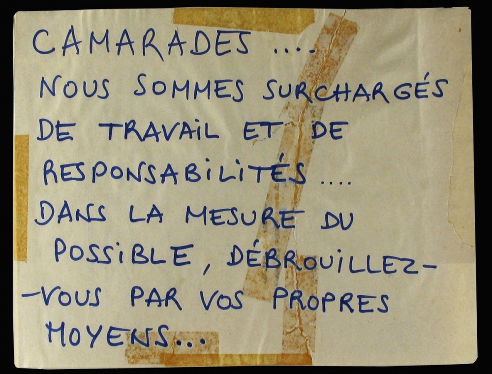 Camarades… Nous sommes surchargés de travail et de responsabilités… 