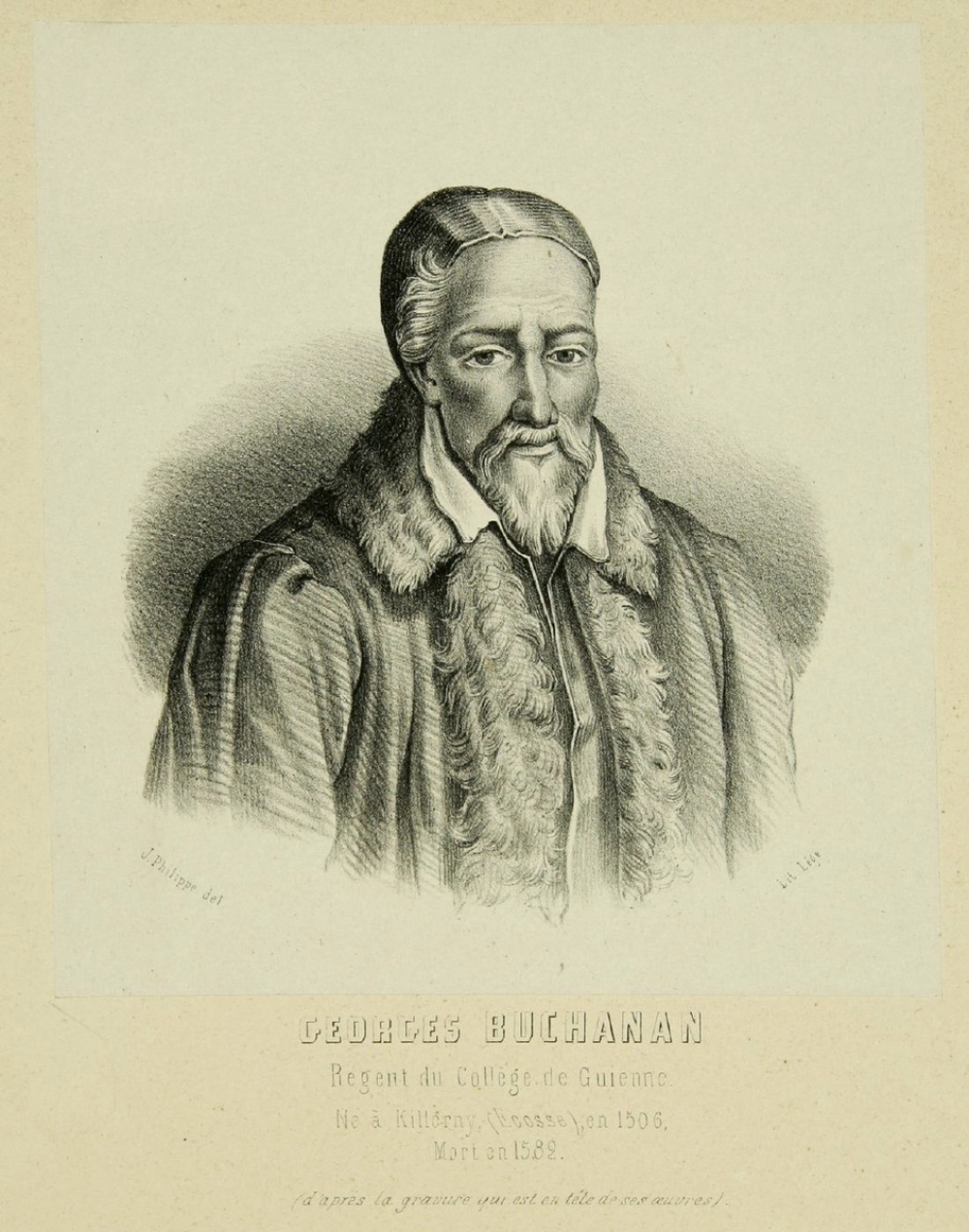 Georges Buchanan. Régent du Collège de Guienne. Né à Killerny (Ecosse) en 1506, mort en 1582.