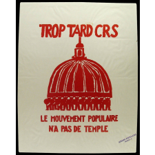 Trop tard CRS - Le mouvement populaire n'a pas de temple.