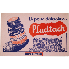 Buvard publicitaire. Et pour détacher… Pludtach.
