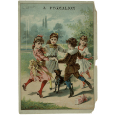 Carte réclame. A Pygmalion. Une ronde. 