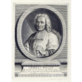 Charles Rollin. Ancien Recteur de l'Université, Professeur d'Eloquence au Collège roial, de l'Académie des Belles Lettres. Né à Paris, en Janvier 1661.