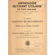 Chants et oeuvres chorales des Maîtres de la musique française. 13e fascicule. Chants et choeurs à 1 voix, à 2 et 3 voix égales de J. Massenet (1842-1912).