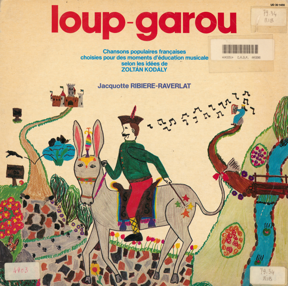 Loup-garou. Chansons populaires françaises choisies pour des moments d'éducation musicale selon les idées de Zoltán Kodály. .